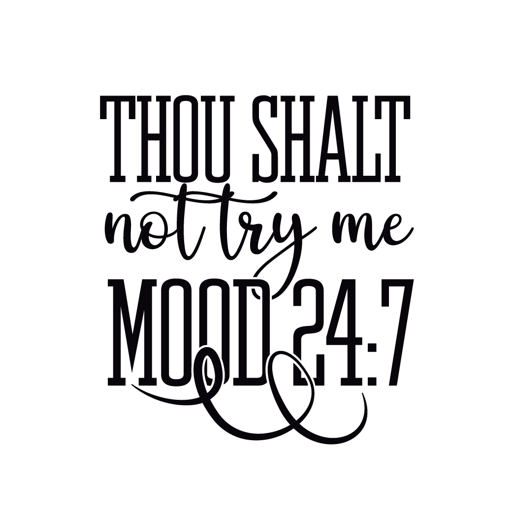 Thou Shalt Not Try Me - Mood 24:7