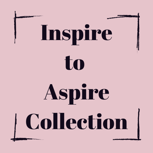 Inspire and Aspire Collection