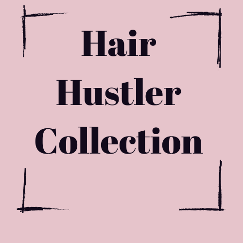 Hair Hustler Collection