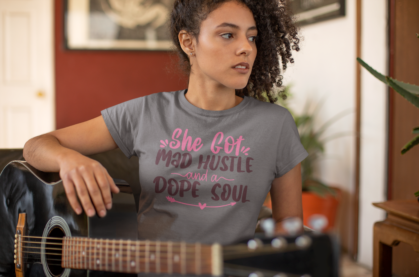 She Got Mad Hustle and a Dope Soul T-Shirt